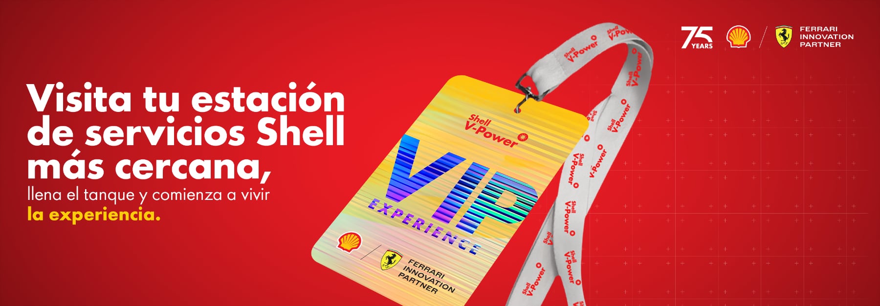 Visita tu estación de servicios Shell más cercana, llena el tanque y comienza a vivir la experiencia.